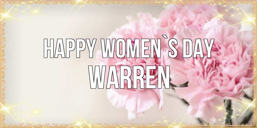 Greetings card с именем, Warren happy women`s day открытка с розовыми цветами в рамочке с подписью на 8 марта Greetings with text for free download 